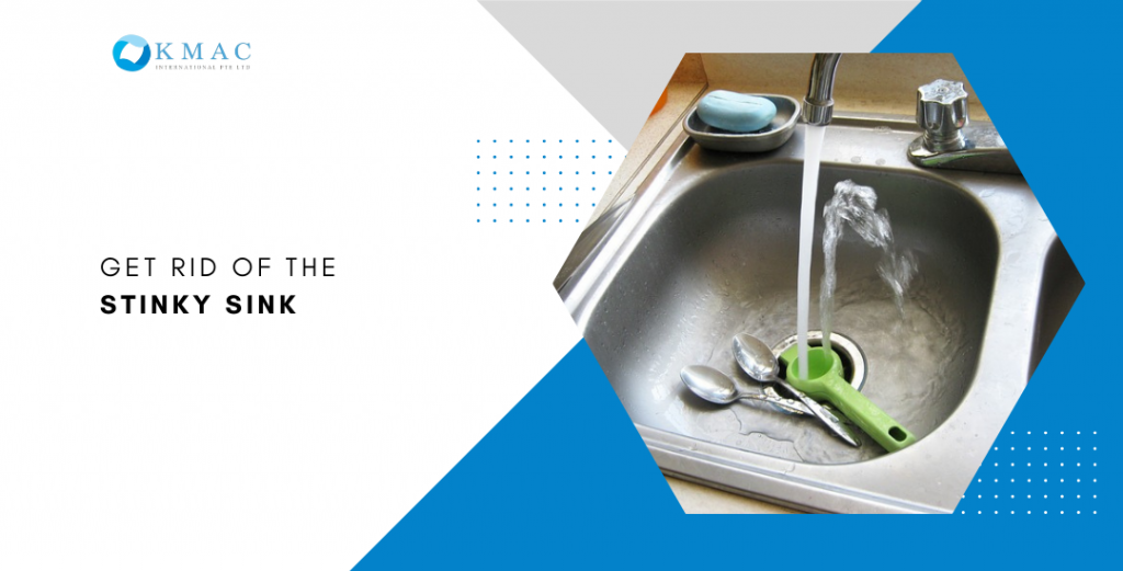How To Get Rid Of the Stinky Sink KMAC Singapore