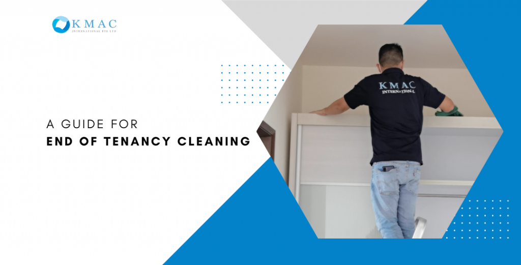 a-guide-for-end-of-tenancy-cleaning-kmac-singapore