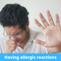 Having allergic reactions
